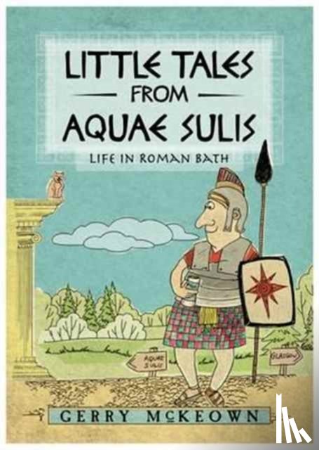 McKeown, Gerry - Little Tales from Aquae Sulis