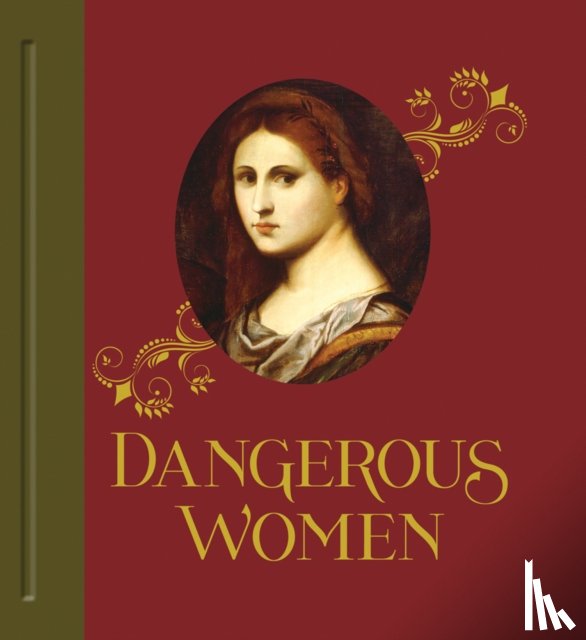 Garrard, Mary D., Dennis, Kimberly L. - Dangerous Women