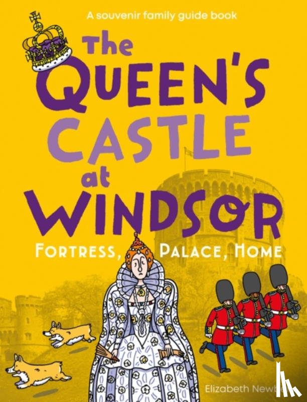 Newbery, Elizabeth - The Queen's Castle at Windsor