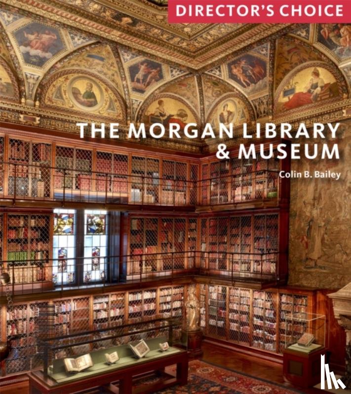 Bailey, Colin B. - The Morgan Library & Museum
