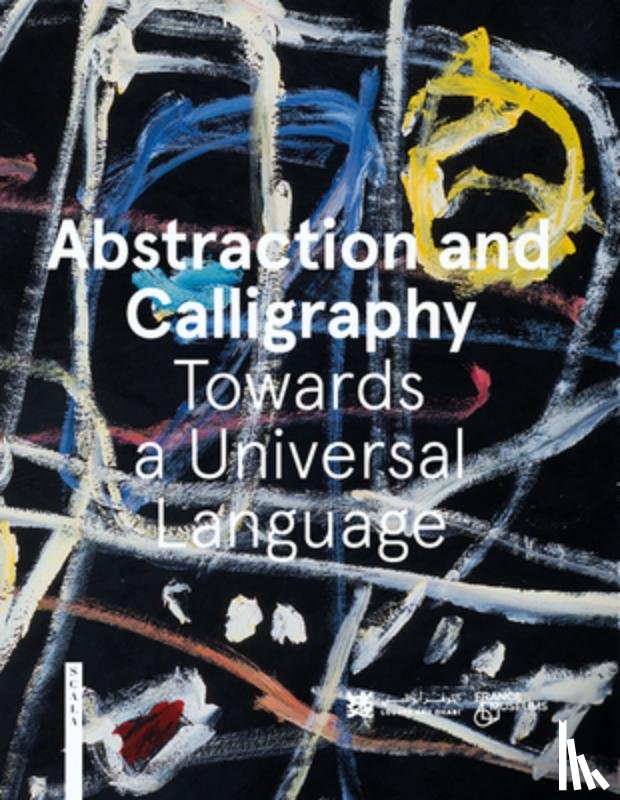 Ottinger, Didier, Sarre, Marie - Abstraction and Calligraphy