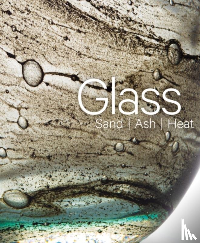 Buchanan, Mel - Glass: Sand, Ash, Heat