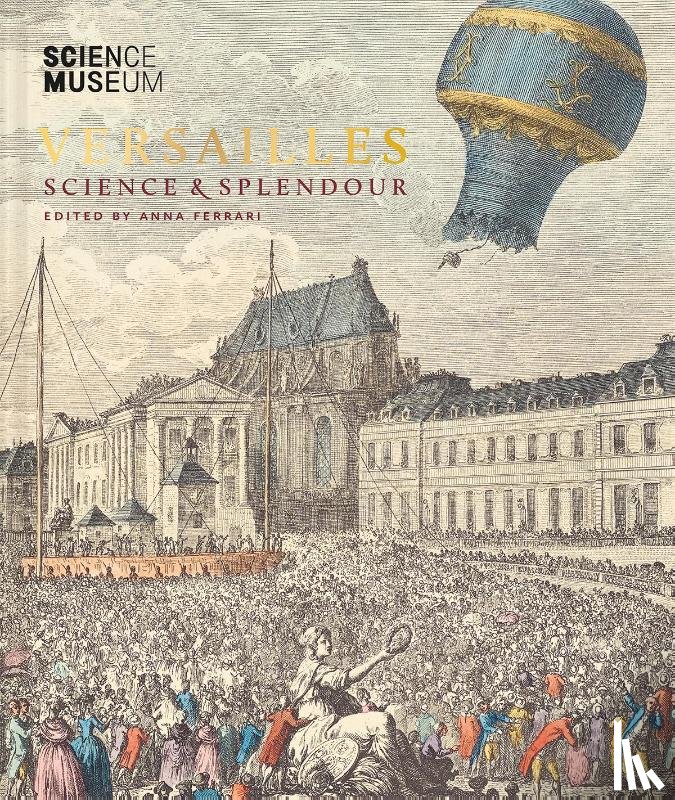  - Versailles: Science and Splendour