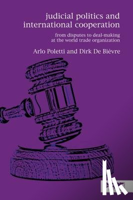 Poletti, Arlo, Bievre, Dirk De - Judicial Politics and International Cooperation