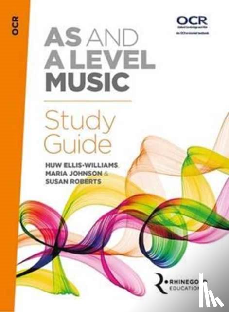 Ellis-Williams, Huw, Johnson, Maria, Roberts, Susan - OCR AS And A Level Music Study Guide