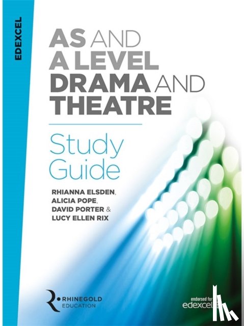 Elsden, Rhianna, Pope, Alicia, Porter, David, Rix, Lucy Ellen - Edexcel A Level Drama Study Guide