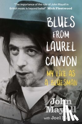 Mayall, John, McIver, Joel - Blues From Laurel Canyon: My Life as a Bluesman