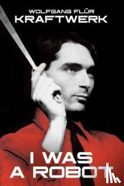 Flur, Wolfgang - Kraftwerk: I Was A Robot