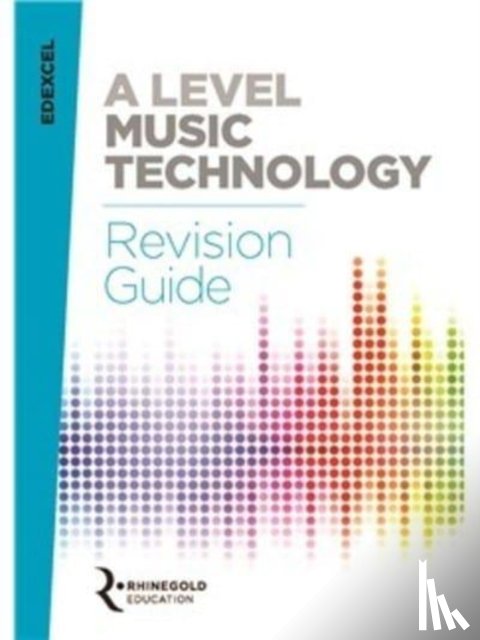 Reevell, James - Edexcel A Level Music Technology Revision Guide