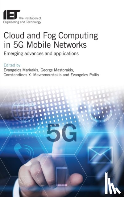 - Cloud and Fog Computing in 5G Mobile Networks