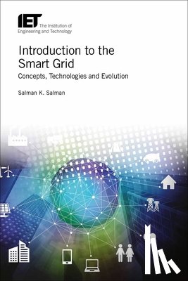 Salman K. (Professor Emeritus, Robert Gordon University, Aberdeen, UK) Salman - Introduction to the Smart Grid