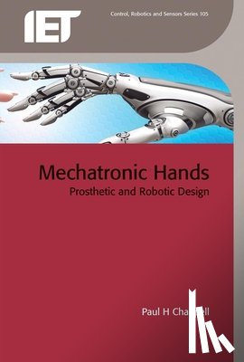 Paul H. (Associate Professor, University of Southampton, UK) Chappell - Mechatronic Hands