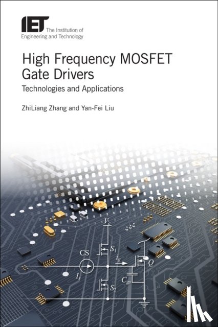 ZhiLiang (Professor, Nanjing University of Aeronautics and Astronautics, Aero-Power Sci-tech Center, Department of Electrical Engineering, China) Zhang, Yan-Fei (Professor, Queen's University, Department of Electrical and Computer Engineering, - High Frequency MOSFET Gate Drivers