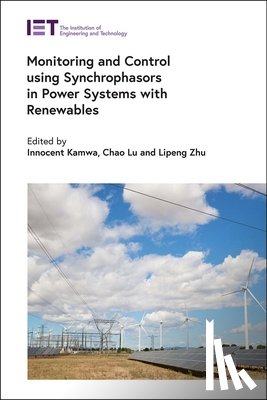 Innocent, Chao, Lipeng - Monitoring and Control using Synchrophasors in Power Systems with Renewables