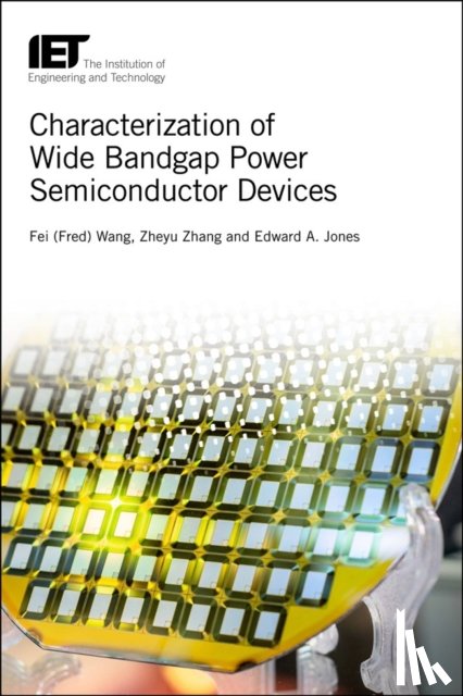 Wang, Fei (Professor, Zhang, Zheyu (Lead Power Electronics Engineer, Jones, Edward A. (Senior Applications Engineer - Characterization of Wide Bandgap Power Semiconductor Devices