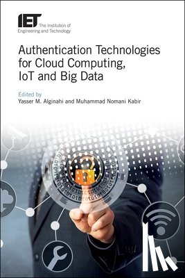 Alginahi, Yasser M. - Authentication Technologies for Cloud Computing, Iot and Big Data