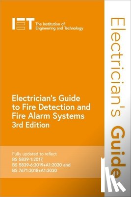 The Institution of Engineering and Technology - Electrician's Guide to Fire Detection and Fire Alarm Systems