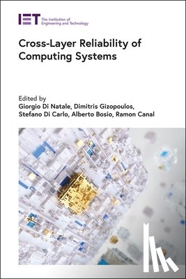  - Cross-Layer Reliability of Computing Systems