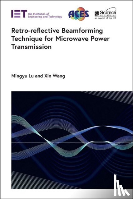 Lu, Mingyu (Professor, Wang, Xin (Professor - Retro-reflective Beamforming Technique for Microwave Power Transmission