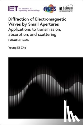Cho, Young Ki (Emeritus Professor - Diffraction of Electromagnetic Waves by Small Apertures