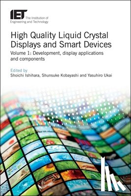 Shoichi (Professor, Osaka Institute of Technology, Japan) Ishihara, Shunsuke (Professor Emeritus, Tokyo University of Agriculture and Technology (TUAT), Japan) Kobayashi, Yasuhiro (Technical Consultant, UDDI (Ukai Display Device Institute), Japan) - High Quality Liquid Crystal Displays and Smart Devices