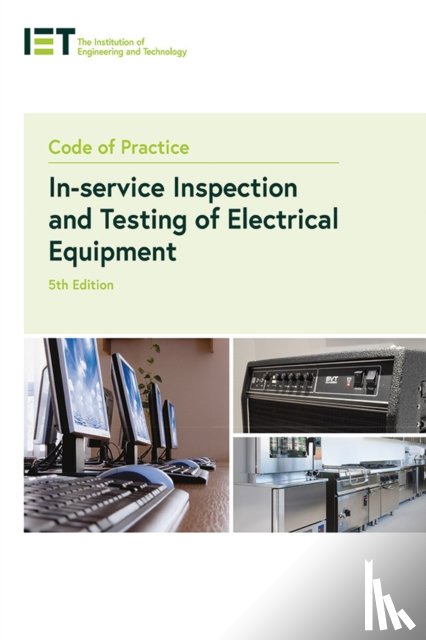 The Institution of Engineering and Technology - Code of Practice for In-service Inspection and Testing of Electrical Equipment