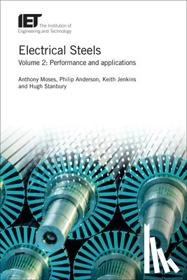 Anthony (Emeritus Professor of Magnetics, Cardiff University, UK) Moses, Philip (Senior Lecturer, Cardiff University, School of Engineering, Magnetics and Materials Group, UK) Anderson, Keith (Honorary Visiting Professor, Cardiff University, UK) - Electrical Steels