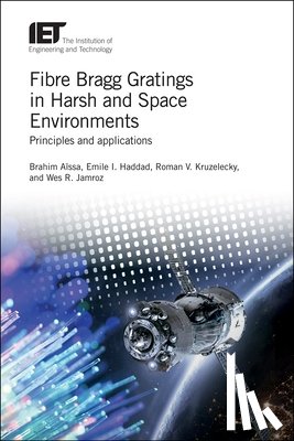 Aissa, Brahim, Haddad, Emile I. (Senior Scientist, Kruzelecky, Roman V. (Chief Scientist, Jamroz, Wes R. (Director - Fibre Bragg Gratings in Harsh and Space Environments