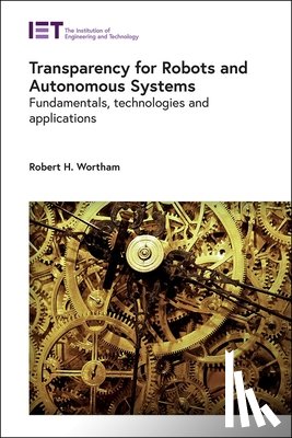Wortham, Robert H. (Lecturer - Transparency for Robots and Autonomous Systems