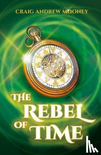 Mooney, Craig Andrew - The Rebel of Time
