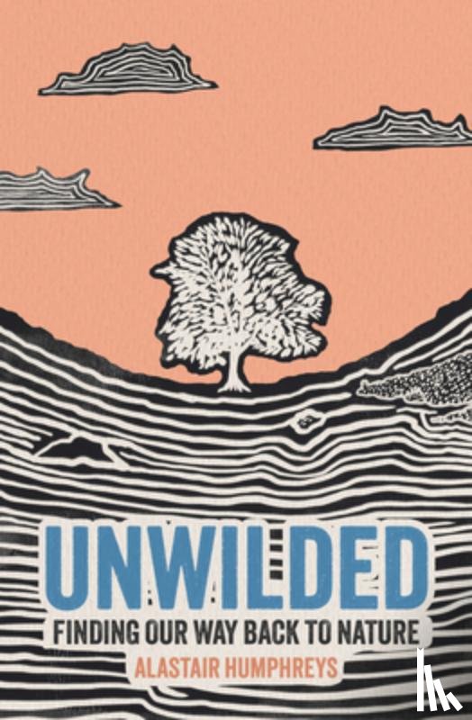 Humphreys, Alastair - Unwilded