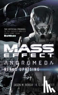 Hough, Jason M., Alexander, K C - Mass Effect - Andromeda: Nexus Uprising