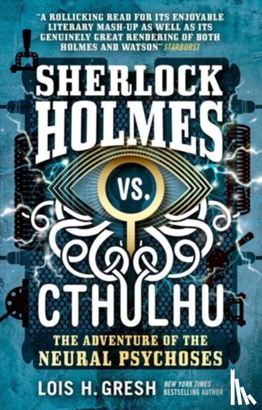 Gresh, Lois H. - Sherlock Holmes vs. Cthulhu: The Adventure of the Neural Psychoses