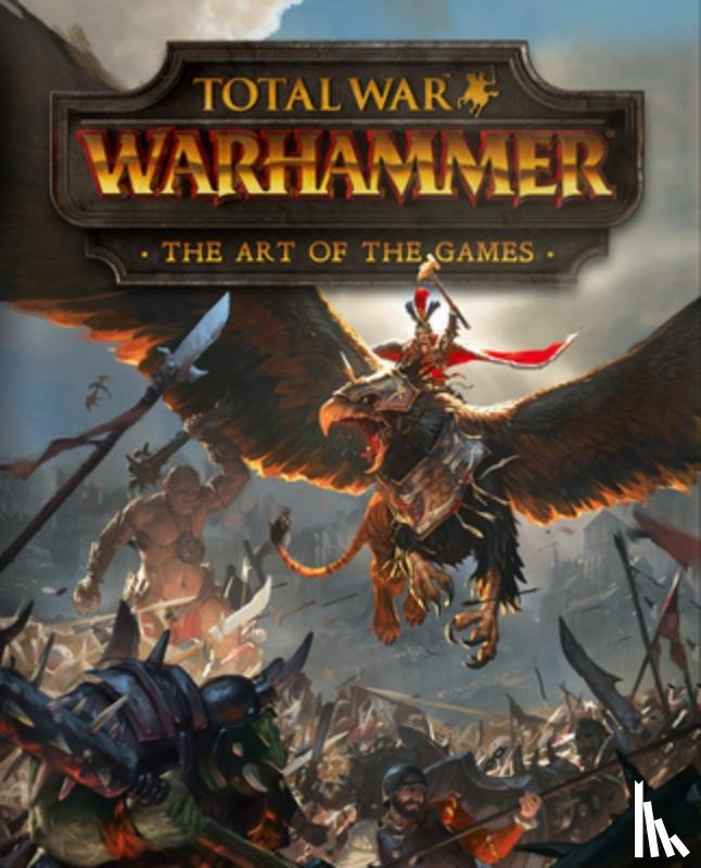 Davies, Paul - Total War: Warhammer - The Art of the Games