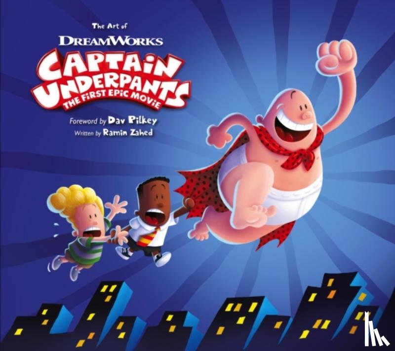 Zahed, Ramin - The Art of Captain Underpants The First Epic Movie