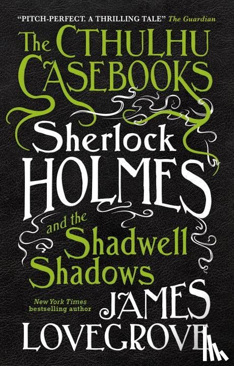 Lovegrove, James - The Cthulhu Casebooks - Sherlock Holmes and the Shadwell Shadows