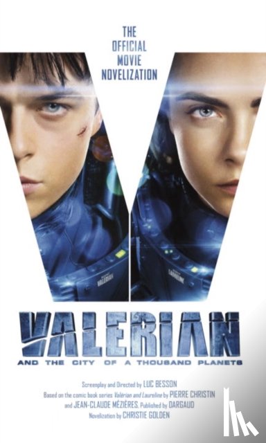 Golden, Christie - Valerian and the City of a Thousand Planets: The Official Movie Novelization