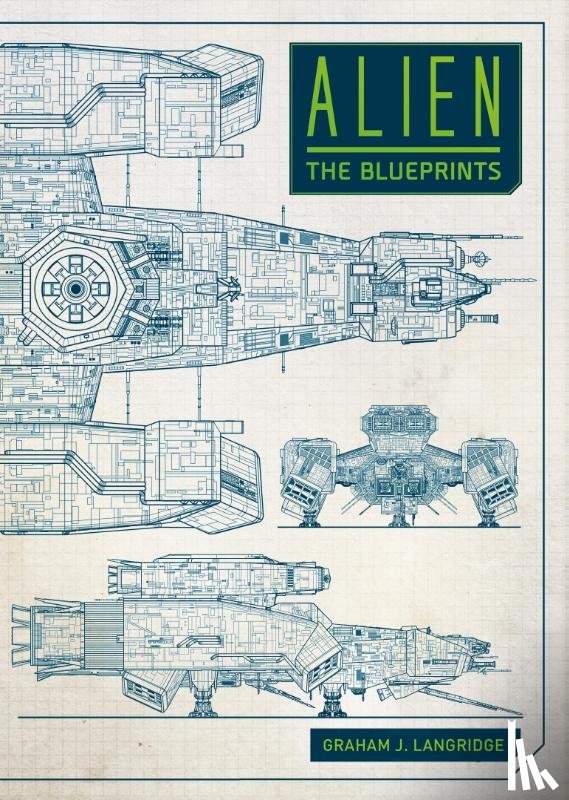 Langridge, Graham - Alien: The Blueprints