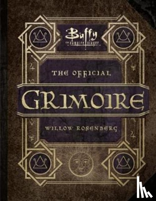 Robinson, Andrea - Buffy the Vampire Slayer - The Official Grimoire Willow Rosenberg