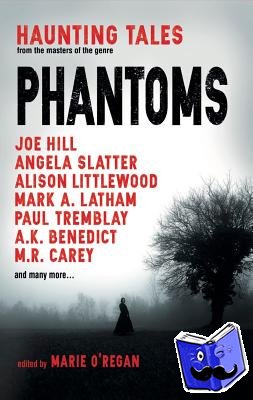 O'Regan, Marie - Phantoms: Haunting Tales from Masters of the Genre