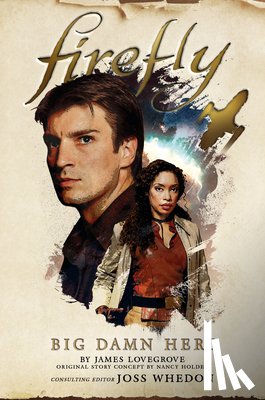 Holder, Nancy, Lovegrove, James - Firefly - Big Damn Hero