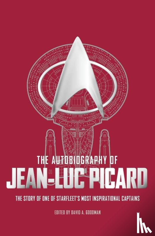 Goodman, David A. - The Autobiography of Jean-Luc Picard