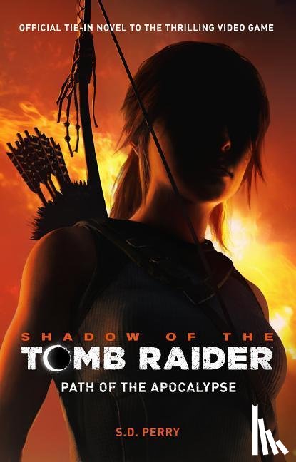 Perry, S. D. - Shadow of the Tomb Raider - Path of the Apocalypse