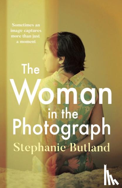 Butland, Stephanie - The Woman in the Photograph