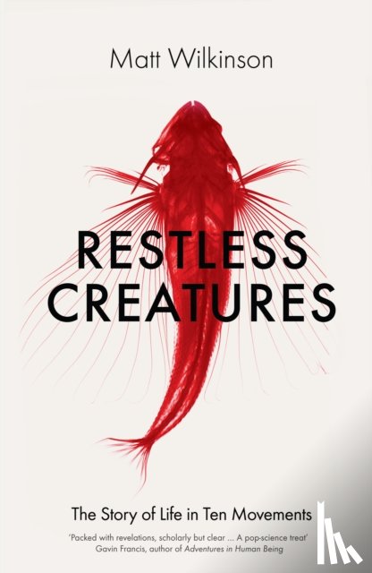 Wilkinson, Matt - Restless Creatures
