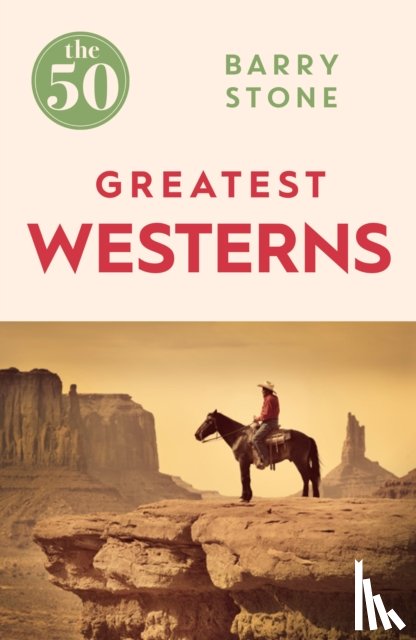 Stone, Barry - The 50 Greatest Westerns