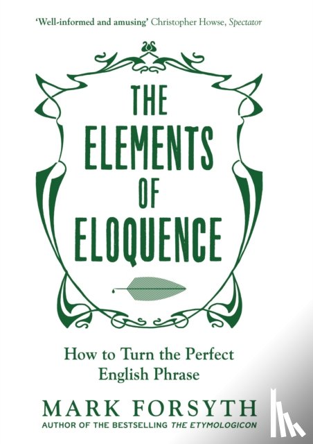 Forsyth, Mark - The Elements of Eloquence