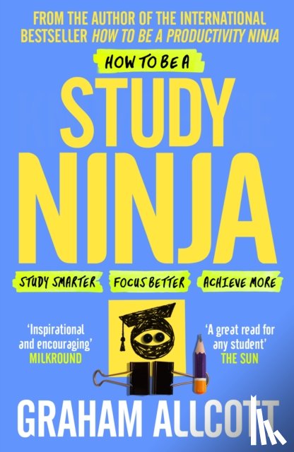 Allcott, Graham - How to be a Study Ninja