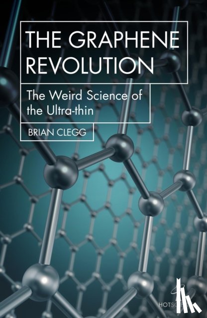 Brian Clegg - The Graphene Revolution