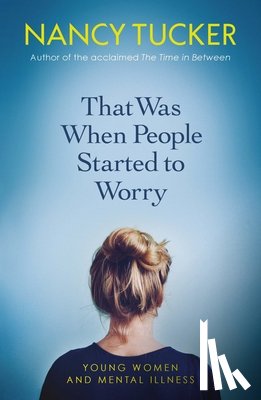 Tucker, Nancy - That Was When People Started to Worry